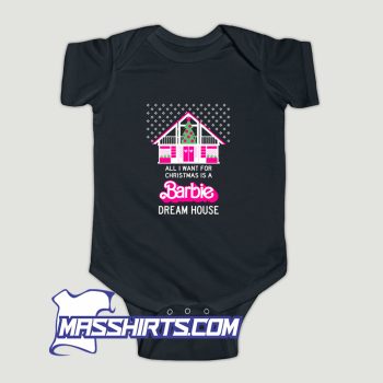 All I Want For Christmas Barbie Dream House Baby Onesie