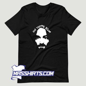Charles Manson Die Yuppie Scum T Shirt Design