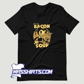 Bendy And The Ink Machine Bacon Soup T Shirt Design