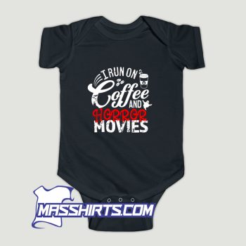 I Run On Coffee And Horror Movies Baby Onesie