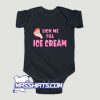 Lick Me Till Ice Cream Baby Onesie