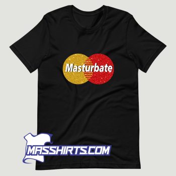 Masturbate Mastercard Parody T Shirt Design