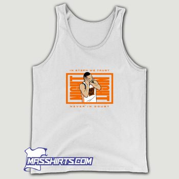 Stephen Curry In Steph We Trust Never In Doubt Tank Top