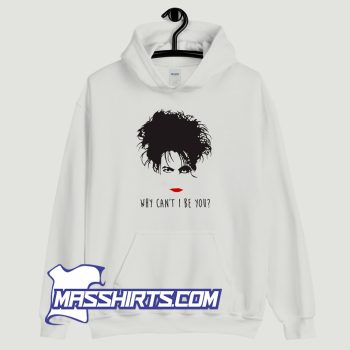 The Cure Why Cant I Be You Hoodie Streetwear